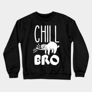 Funny Sloth, Chill Bro, Calm Down Crewneck Sweatshirt